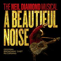 Přední strana obalu CD A Beautiful Noise, The Neil Diamond Musical [Original Broadway Cast Recording]