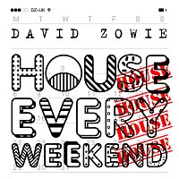 David Zowie – House Every Weekend [Radio Edit]