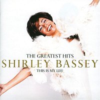 Shirley Bassey – The Greatest Hits: This Is My Life