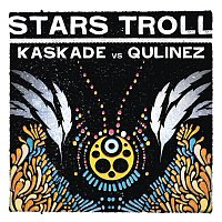Kaskade vs. Qulinez – Stars Troll
