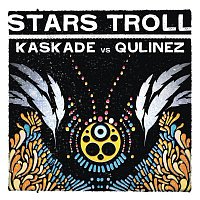 Kaskade vs. Qulinez – Stars Troll