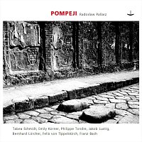 Radoslaw Pallarz, Franz Bach, Emily Korner, Bernhard Lorcher, Jakob Lustig – Pompeji