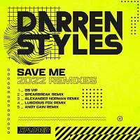 Darren Styles – Save Me 2022 (Remixes) [Remixes]