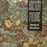 Ancient Future – Natural Rhythms