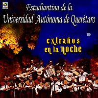 Estudiantina de la Universidad Autónoma de Querétaro – Estranos En La Noche