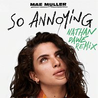 Mae Muller – so annoying [nathan dawe remix]