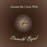 Donald Byrd – Around the Clock With