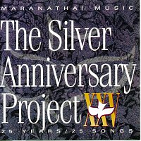 Maranatha! Praise Band – The Silver Anniversary Project
