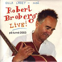 Robert Broberg – Gilla laget (Live)