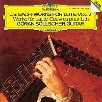 Göran Söllscher – Bach, J.S.: Works for Lute Vol.2