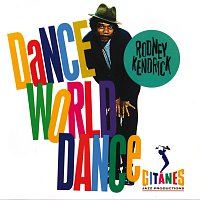 Rodney Kendrick – Dance World Dance