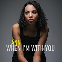 Ann – When I'm With You