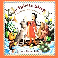 Joanne Shenandoah – All Spirits Sing