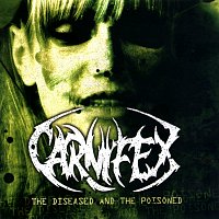 Carnifex – The Diseased And The Poisoned