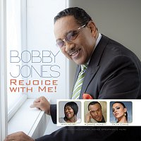Bobby Jones – Rejoice With Me!