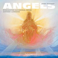 Winchester Cathedral Choir, Andrew Lumsden – Tavener: Angels & Other Choral Works