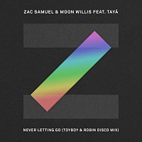 Zac Samuel, Moon Willis, Tayá – Never Letting Go [Toyboy & Robin Disco Mix]