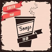 Edith Piaf – Songs To Go