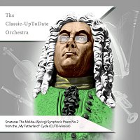The Classic-UpToDate Orchestra – Smetanas The Moldau (Spring) Symphonic Poem No.2 from the „My Fatherland“ Cycle