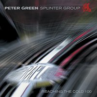 Peter Green Splinter Group – Reaching The Cold 100
