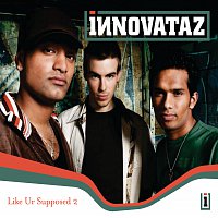 Innovataz – Like Ur Supposed 2