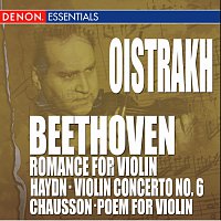 Igor Oistrakh – Beethoven: Romance for Piano - Chausson: Poem for Violin - Haydn: Violin Concerto