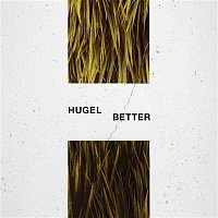 HUGEL – Better