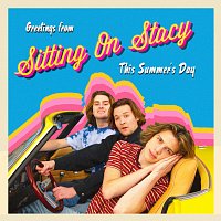 Sitting On Stacy – This Summer’s Day