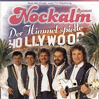 Nockalm Quintett – Der Himmel spielte Hollywood
