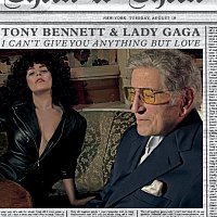 Tony Bennett, Lady Gaga – I Can't Give You Anything But Love