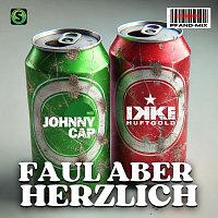 Johnny Cap, Ikke Huftgold – Faul aber Herzlich