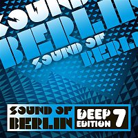 Sound of Berlin – Sound of Berlin Deep Edition, Vol. 7