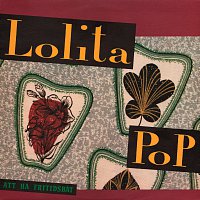 Lolita Pop – Att ha fritidsbat