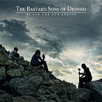 The Bastard Sons Of Dioniso – Mi Par Che Per Adesso