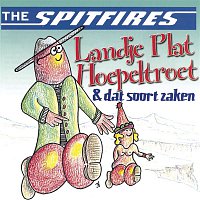 The Spitfires – Landje Plat Hoepeltroet & Dat Soort Zaken