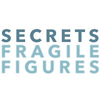 Secrets – Fragile Figures