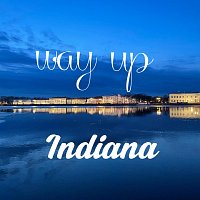 Indiana – Way Up