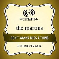 The Martins – Don't Wanna Miss A Thing