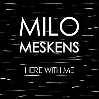 Milo Meskens – Here With Me