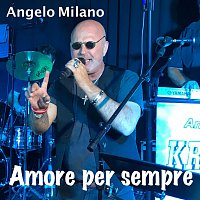 Angelo Milano – Amore per sempre
