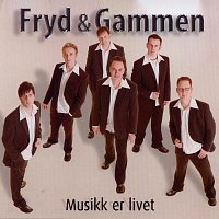 Fryd & Gammen – Musikk er Livet