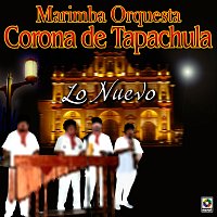 Marimba Orquesta Corona de Tapachula – Lo Nuevo