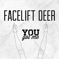 Facelift Deer – You Got Me