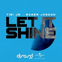 Roger Jordan, Tibi jr – Let It Shine