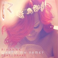 Rihanna, Drake – What's My Name?
