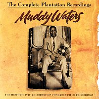 Muddy Waters – The Complete Plantation Recordings [Reissue]