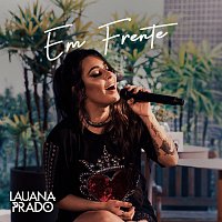 Lauana Prado – Em Frente