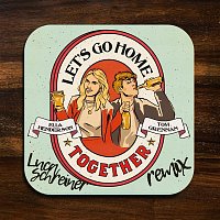 Ella Henderson & Tom Grennan – Let’s Go Home Together (Luca Schreiner Remix)