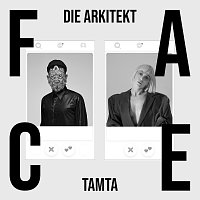 Die Arkitekt, Tamta – FACE