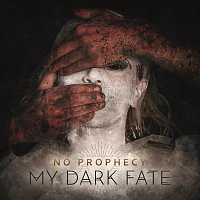 My Dark Fate – No Prophecy
